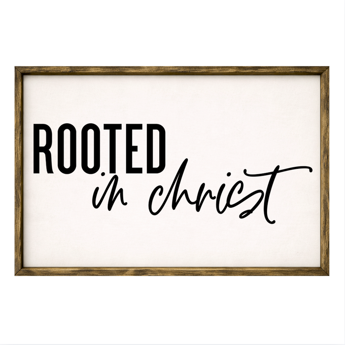 Rooted in Christ – Rustic Wood Framed Sign