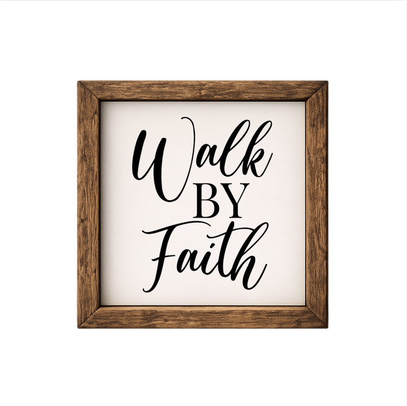 Walk By Faith – Rustic Wood Framed Sign