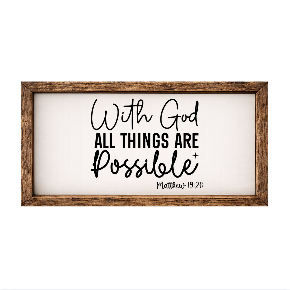 With God All Things Are Possible – Rustic Wood Framed Sign