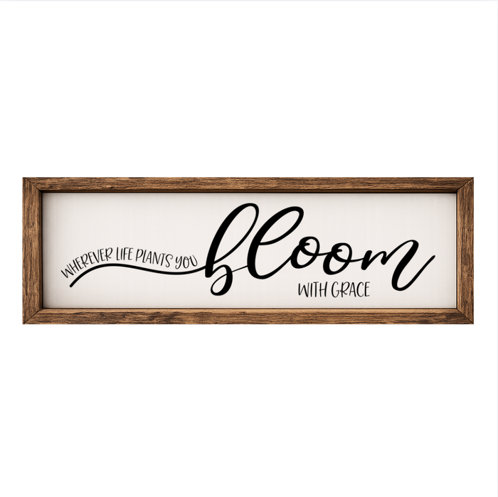Bloom with Grace – Rustic Wood Framed Sign