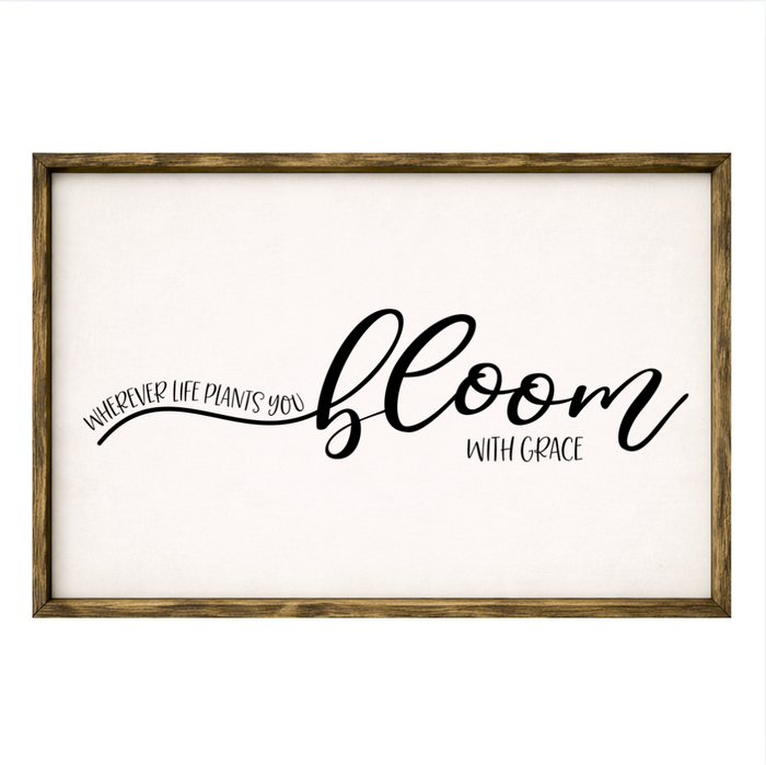 Bloom with Grace – Rustic Wood Framed Sign