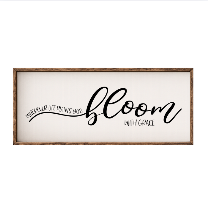 Bloom with Grace – Rustic Wood Framed Sign