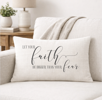 Let Your Faith Be Bigger Than Your Fear – Faith-Inspired Linen Throw Pillow