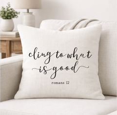 Cling to What is Good – Faith-Inspired Linen Throw Pillow