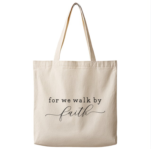 Walk By Faith– Canvas Tote Bag