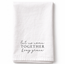 Let Us Come Together and Say Grace - Tea Towel