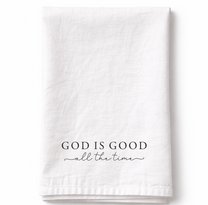 God is Good all the Time - Tea Towel