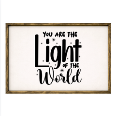 You Are The Light of the World– Rustic Wood Framed Sign