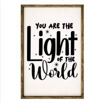 You Are The Light of the World– Rustic Wood Framed Sign