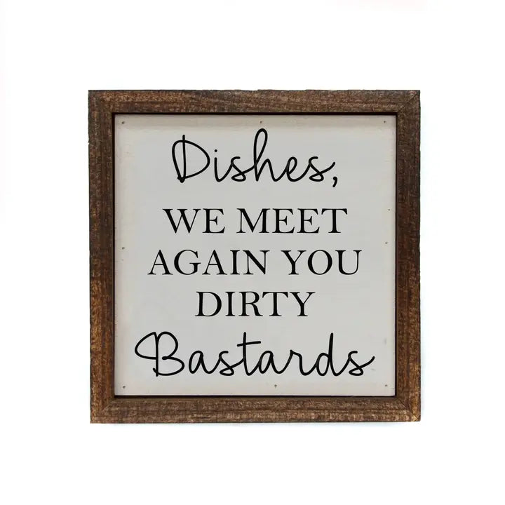Dishes, We Meet Again - Wood Sign