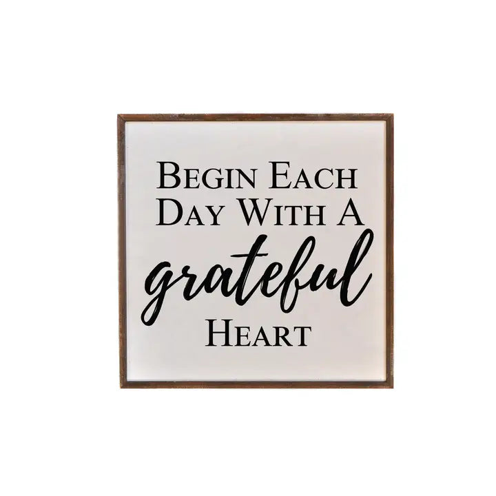 Begin Each Day with A Grateful Heart - Box Sign
