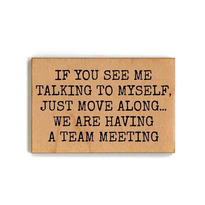 Having A Team Meeting - Wooden Magnet