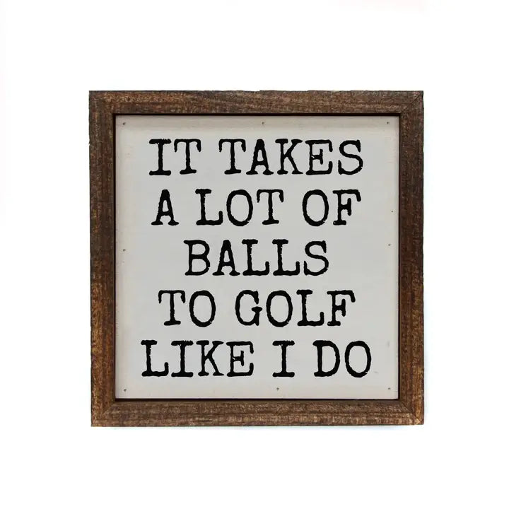 It Takes A Lot of Golf Balls - Funny Box Sign