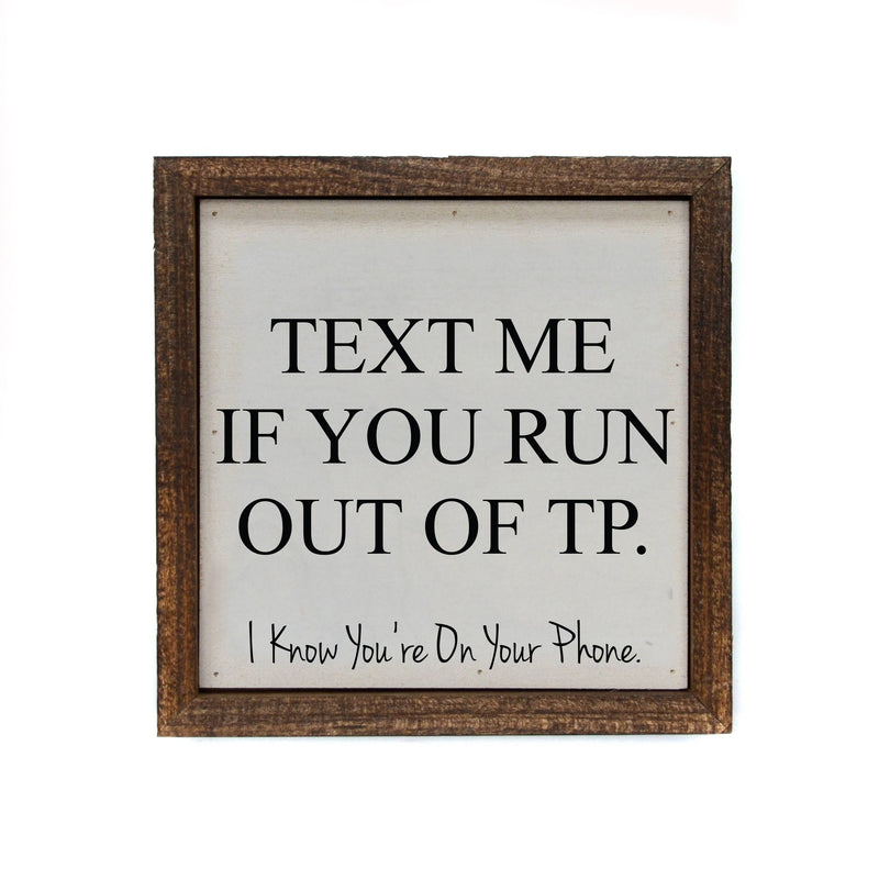 Text Me If You Run Out Of TP - Sign