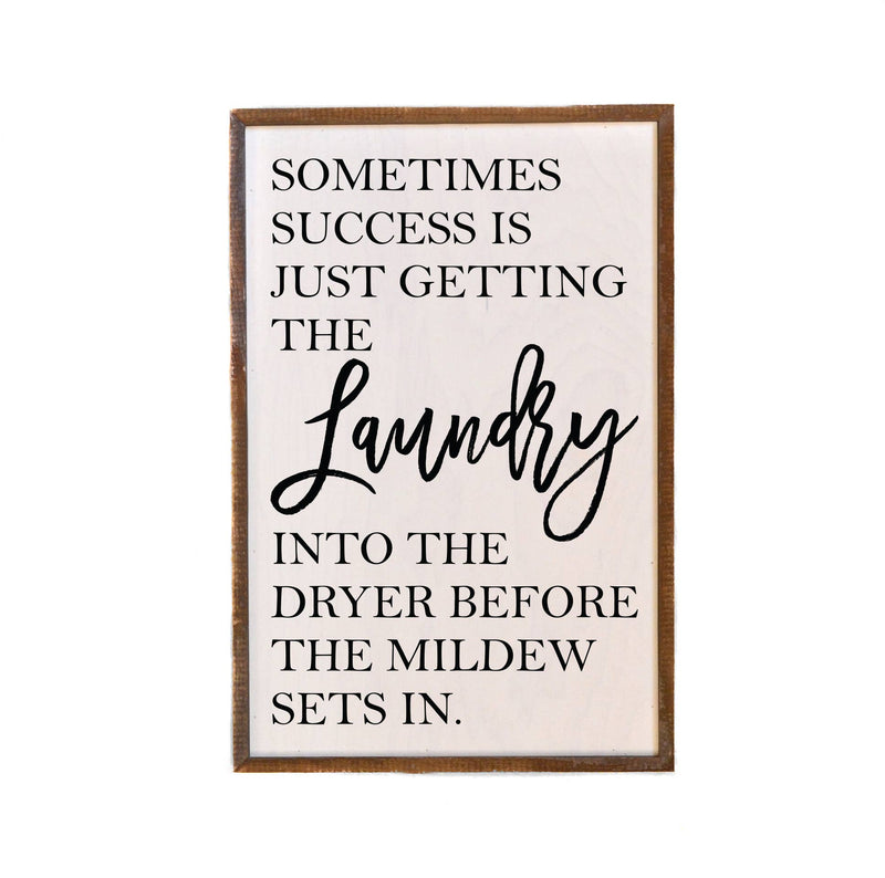 Sometimes Success Is Just Getting The Laundry - Sign
