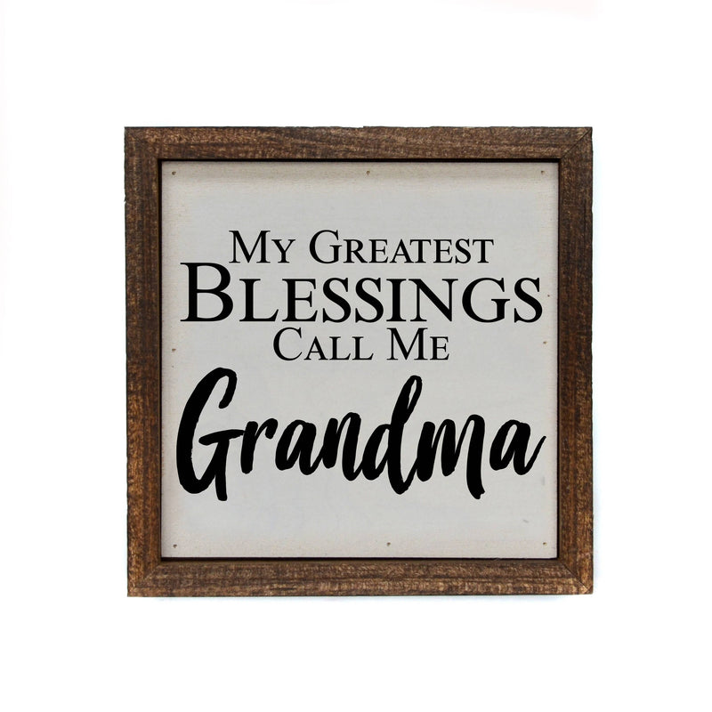 My Greatest Blessings Call Me Grandma - Sign