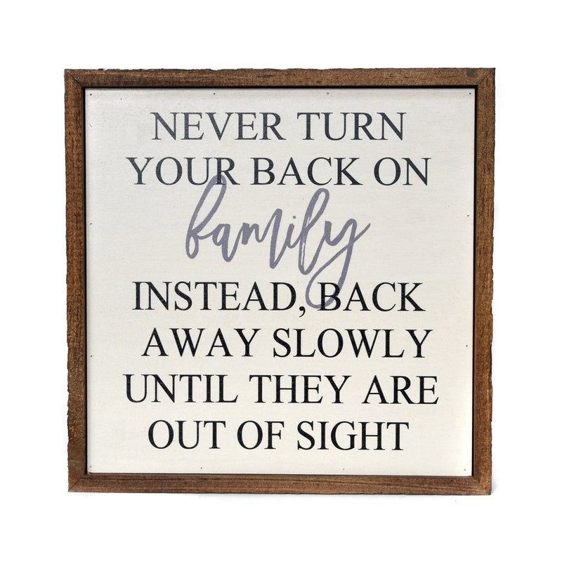 Never Turn Your Back On Family - Sign