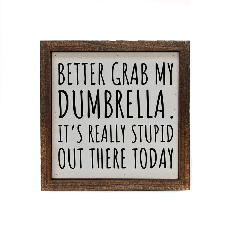 Better Grab My Dumbrella - Sign