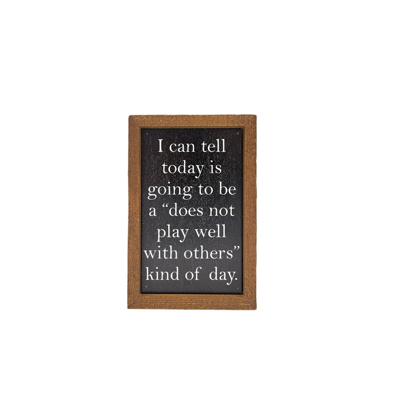Does Not Play Well With Others- Sign