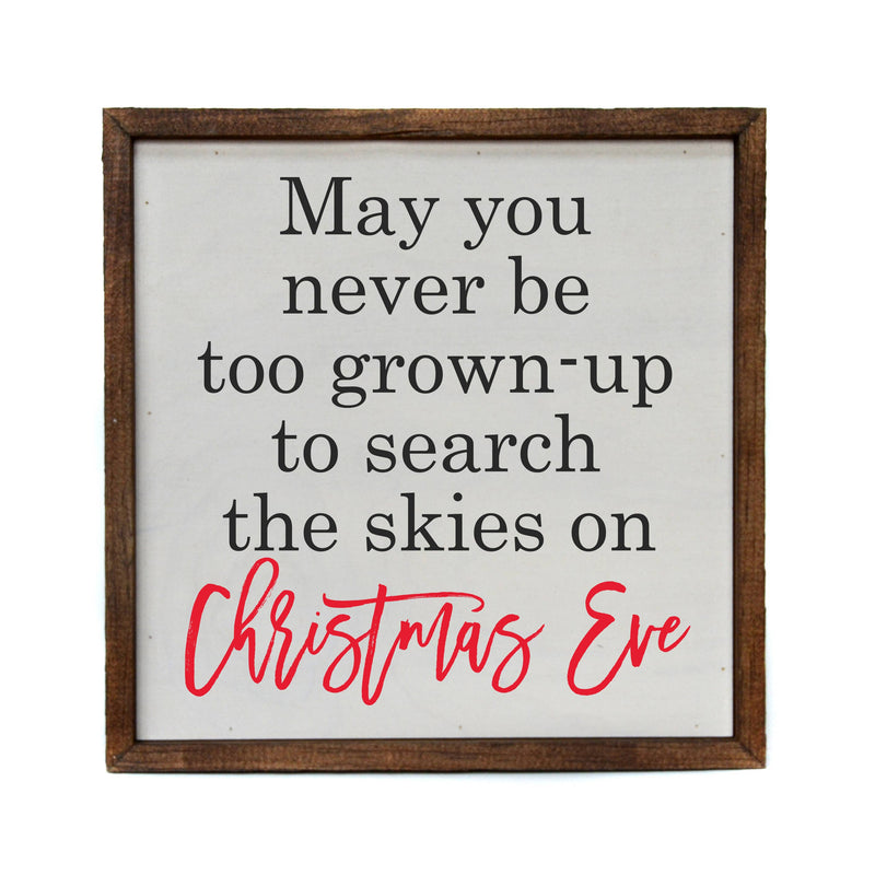 May You Never Be Too Grown To Search - Sign