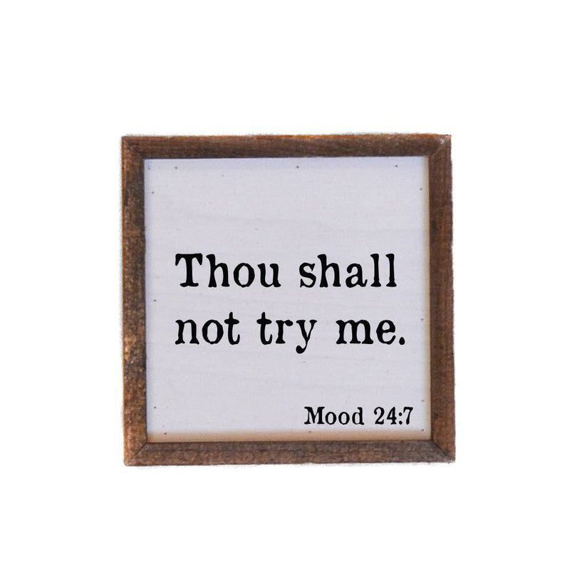 Thou Shall Not Try Me - Sign