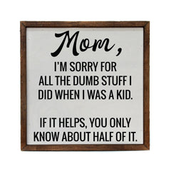 Mom I'm Sorry - Sign